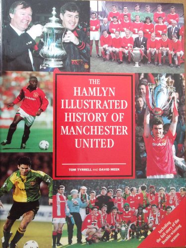 Imagen de archivo de Hamlyn Illustrated History of Manchester United 1878-1994 a la venta por WorldofBooks