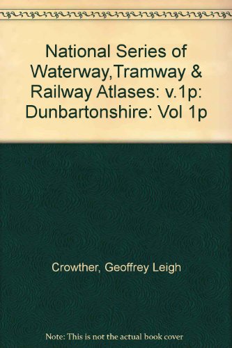 Stock image for National Series of Waterway,Tramway and Railway Atlases : Dunbartonshire for sale by D2D Books