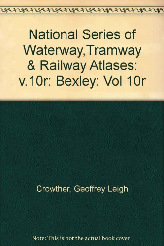 Stock image for National Series of Waterway,Tramway and Railway Atlases : Bexley No 10-564 for sale by D2D Books