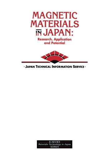 Beispielbild fr Magnetic Materials in Japan: Research, Applications and Potential (Elsevier Materials Technology in Japan Series) zum Verkauf von Zubal-Books, Since 1961