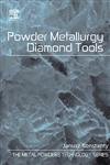 9781856174404: Powder Metallurgy Diamond Tools