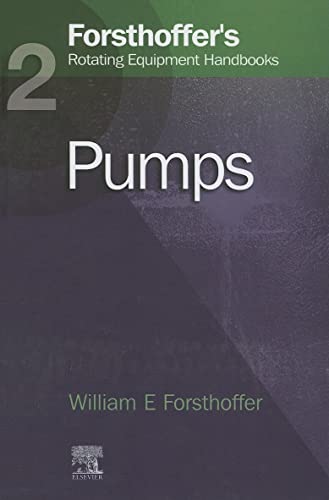 Beispielbild fr Forsthoffer's Rotating Equipment Handbooks: Pumps v. 2 (World Pumps) zum Verkauf von Brook Bookstore On Demand