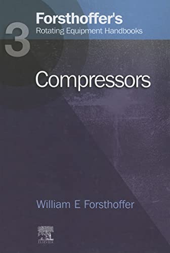 Beispielbild fr Forsthoffer's Rotating Equipment Handbooks: Compressors v. 3 (World Pumps) zum Verkauf von Brook Bookstore On Demand