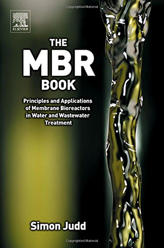 9781856174817: The MBR Book : Principles and Applications of Membrane Bioreactors in Water and Wastewater Treatment: Principles and Applications of Membrane Bioreactors for Water and Wastewater Treatment