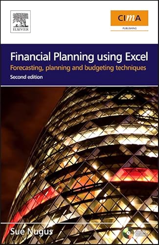 Stock image for Financial Planning Using Excel: Forecasting, Planning and Budgeting Techniques (CIMA Exam Support Books) for sale by SecondSale