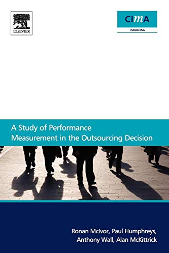 Beispielbild fr A STUDY OF PERFORMANCE MEASUREMENT IN THE OUTSOURCING DECISION zum Verkauf von Basi6 International