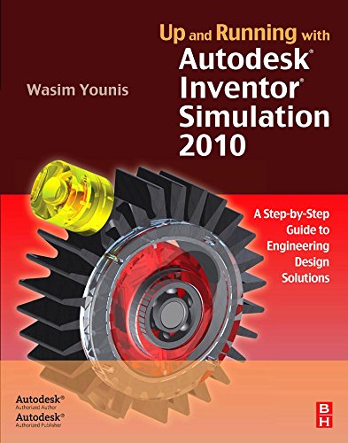 Imagen de archivo de Up and Running with Autodesk Inventor Simulation 2010,: A Step-by-Step Guide to Engineering Design Solutions a la venta por WorldofBooks