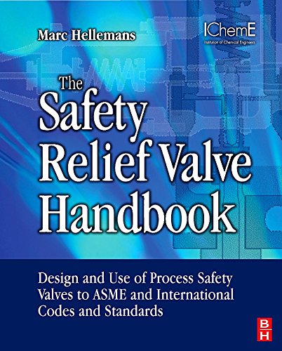 9781856177122: The Safety Relief Valve Handbook: Design and Use of Process Safety Valves to ASME and International Codes and Standards (Butterworth-Heinemann/IChemE)