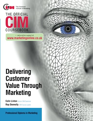 CIM Coursebook: Delivering Customer Value through Marketing (9781856177184) by Donnelly, Ray