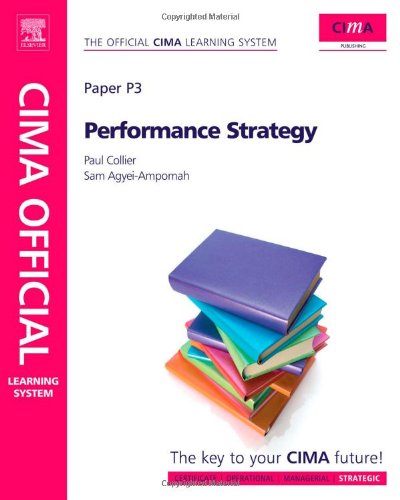 CIMA Official Learning System Performance Strategy (9781856177955) by Collier, Paul M. M; Agyei-Ampomah, Samuel