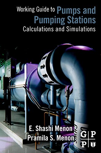 Imagen de archivo de WORKING GUIDE TO PUMP AND PUMPING STATIONS: CALCULATIONS AND SIMULATIONS a la venta por Basi6 International