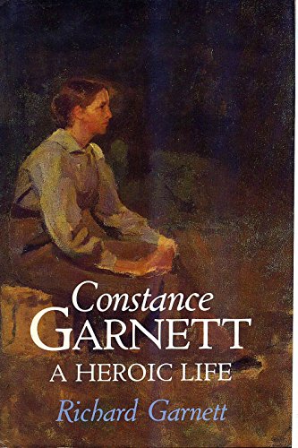 Stock image for Constance Garnett : A Heroic Life for sale by Amazing Book Company