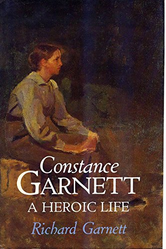 9781856190336: Constance Garnett: A heroic life