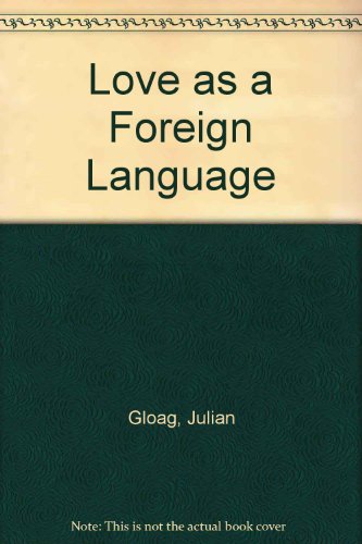 Beispielbild fr Love as a Foreign Language zum Verkauf von WorldofBooks