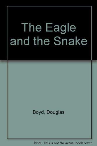 9781856191074: The Eagle and the Snake