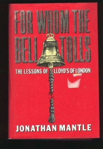 9781856191524: For Whom the Bell Tolls: Lessons of Lloyd's of London