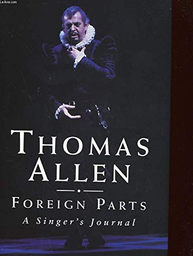 Foreign Parts: A Singer's Journal (9781856192521) by Allen, Thomas