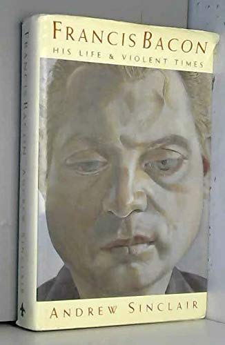 9781856193108: Francis Bacon: His Life and Violent Times