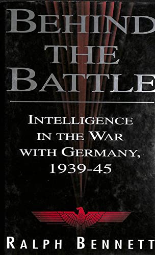 9781856193627: Behind the Battle: Intelligence in the War with Germany, 1939-45