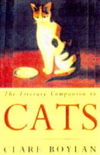 Stock image for The Literary Companion to Cats. An Anthology of Prose and Poetry for sale by The London Bookworm