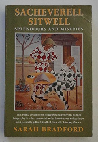 Stock image for Splendours and Miseries: Biography of Sacheverell Sitwell for sale by Village Works