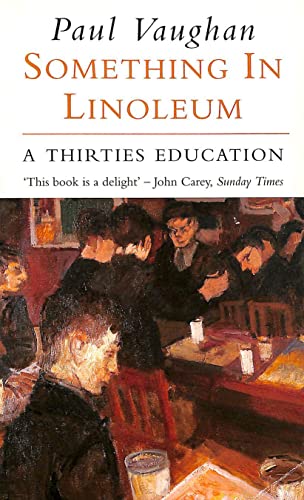 Beispielbild fr Something In Linoleum. A Thirties Education zum Verkauf von AwesomeBooks