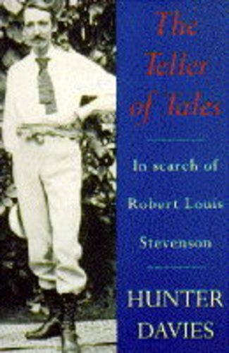 Beispielbild fr The Teller of Tales: In Search of Robert Louis Stevenson zum Verkauf von AwesomeBooks