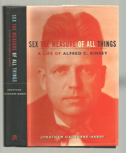 Stock image for Alfred Kinsey: A Life - Sex the Measure of All Things for sale by WorldofBooks