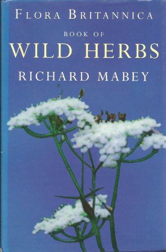 9781856197236: Flora Britannica Book Of Wild Herbs