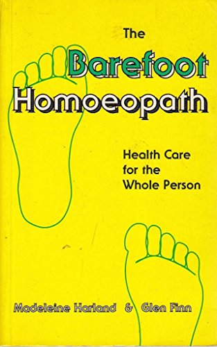 Imagen de archivo de The Barefoot Homoeopath: Health Care for the Whole Person a la venta por WorldofBooks