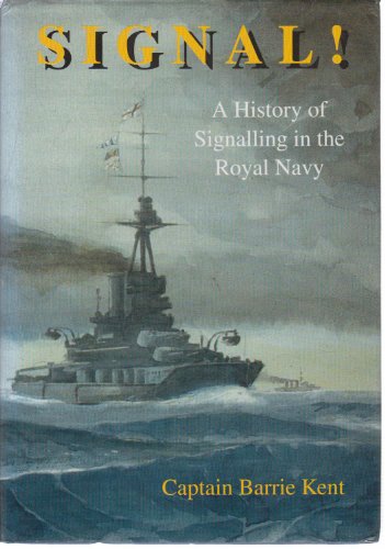 Imagen de archivo de Signal! - A History of Signalling in the Royal Navy a la venta por best books