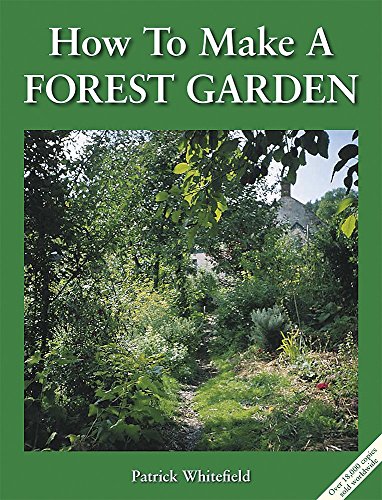 Stock image for How to Make a Forest Garden, 3rd Edition for sale by GF Books, Inc.