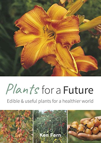 9781856230117: Plants for a Future: Edible & Useful Plants for a Healthier World