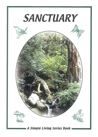 Stock image for Sanctuary: A Guide to Finding a Different Relationship with the Land (Simple Living) for sale by WorldofBooks