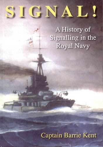 Imagen de archivo de Signal!: A History of Signalling in the Royal Navy a la venta por bmyguest books