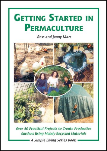 Beispielbild fr Getting Started in Permaculture : Over 50 DIY Projects for House and Garden Using Recycled Materials zum Verkauf von Better World Books