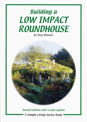 Imagen de archivo de Building a Low Impact Roundhouse a la venta por Better World Books