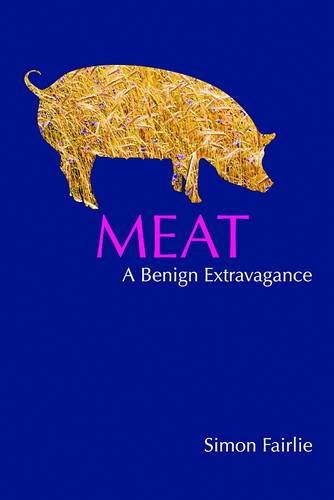 Beispielbild fr Meat: A Benign Extravagance zum Verkauf von ThriftBooks-Dallas