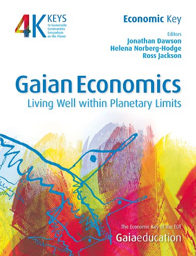 Imagen de archivo de Gaian Economics Four Keys to Sustainable Communities Living Well Within Planetary Limits 1 a la venta por PBShop.store US