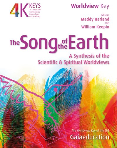 Stock image for The Song of the Earth : A Synthesis of the Scientific and Spiritual Worldviews for sale by Better World Books