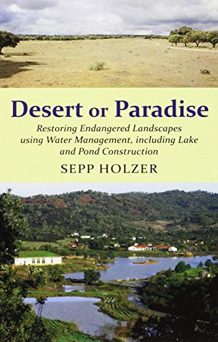 9781856231091: Desert or Paradise: Restoring Endangered Landscapes Using Water Management, Including Lakes and Pond Construction