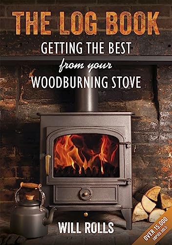 Imagen de archivo de The Log Book: Getting the Best From Your Wood-Burning Stove, 2nd Edition a la venta por SecondSale