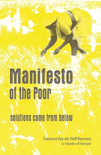 Stock image for Manifesto of the Poor : Solutions Come from Below for sale by Better World Books