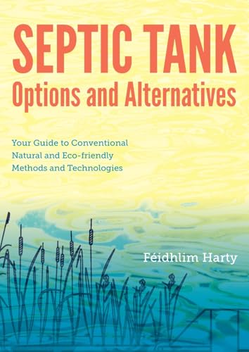 9781856232081: Septic Tank Options and Alternatives: Your Guide to Conventional Natural and Eco-friendly Methods and Technologies