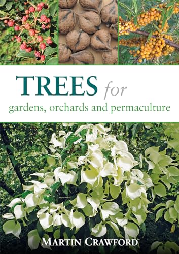 Imagen de archivo de Trees for Gardens, Orchards and Permaculture a la venta por THE SAINT BOOKSTORE