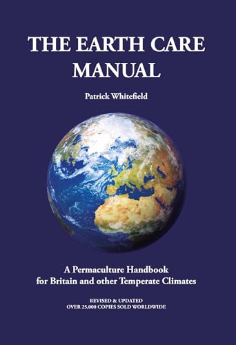 Stock image for The Earth Care Manual: A Permaculture Handbook for Britain and Other Temperate Climates for sale by Seagull Books