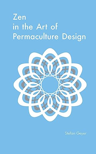 Stock image for Zen in the Art of Permaculture Design for sale by WorldofBooks