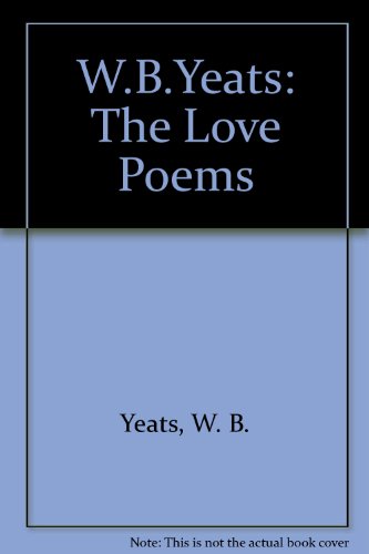 Imagen de archivo de W.B.Yeats: The Love Poems a la venta por WorldofBooks