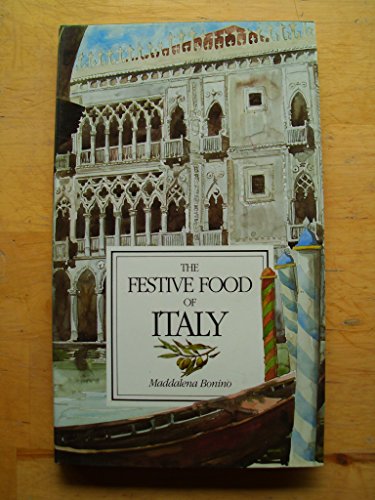 Stock image for The Festive Food of Italy: The Festive Food of Italy for sale by Goldstone Books