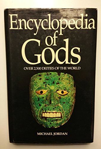 Beispielbild fr Encyclopedia of Gods - Over 2,500 Deities of the World zum Verkauf von Annabells Esoteric Books